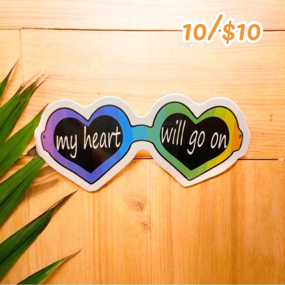 10 / $10 - “My Heart Will Go On” Rainbow Sunglasses Sticker